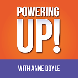 Powering Up podcast with Anne Doyle
